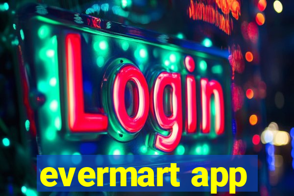 evermart app